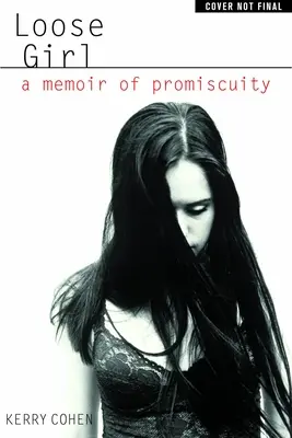 Loose Girl: A Memoir of Promiscuity