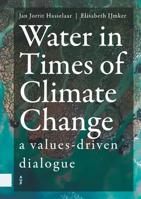 Apa în vremuri de schimbări climatice: Un dialog bazat pe valori - Water in Times of Climate Change: A Values-Driven Dialogue
