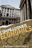 Economia demascată: De la putere și lăcomie la compasiune și binele comun - Economics Unmasked: From Power and Greed to Compassion and the Common Good