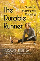 The Durable Runner: Un ghid pentru alergarea fără accidentări - The Durable Runner: A Guide to Injury-Free Running