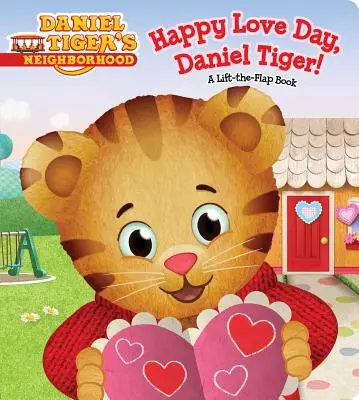Ziua iubirii fericite, Daniel Tiger!: A Lift-The-Flap Book - Happy Love Day, Daniel Tiger!: A Lift-The-Flap Book