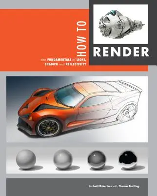 Cum să redăm: Fundamentele luminii, umbrei și reflexiei - How to Render: The Fundamentals of Light, Shadow and Reflectivity