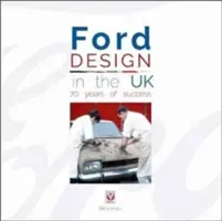 Ford Design în Regatul Unit - 70 de ani de succes - Ford Design in the UK - 70 Years of Success