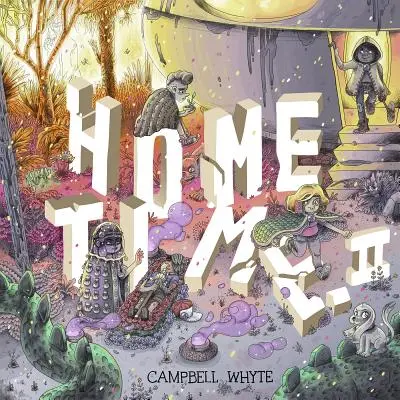 Timpul de acasă (Cartea a doua): Dincolo de țesere - Home Time (Book Two): Beyond the Weaving