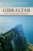 Gibraltar: Istoria unei fortărețe - Gibraltar: The History of a Fortress