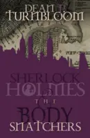 Sherlock Holmes și răpitorii de cadavre - Sherlock Holmes and the Body Snatchers