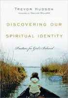 Descoperirea identității noastre spirituale: Practici pentru iubiții lui Dumnezeu - Discovering Our Spiritual Identity: Practices for God's Beloved