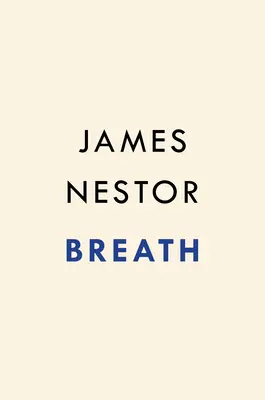 Respirația: Noua știință a unei arte pierdute - Breath: The New Science of a Lost Art