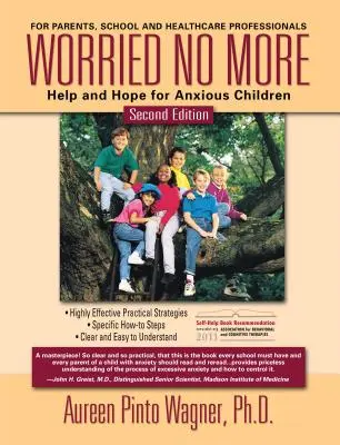 Nu vă mai îngrijorați: Ajutor și speranță pentru copiii anxioși - Worried No More: Help and Hope for Anxious Children