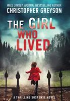 The Girl Who Lived: Un roman de suspans palpitant - The Girl Who Lived: A Thrilling Suspense Novel