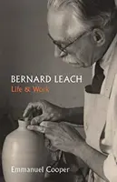 Bernard Leach: Viața și opera - Bernard Leach: Life and Work