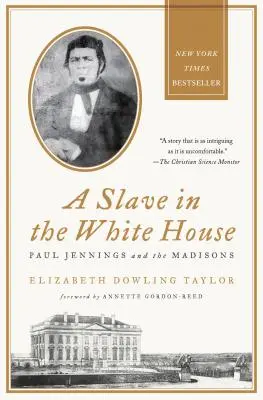 Un sclav la Casa Albă: Paul Jennings și familia Madison - A Slave in the White House: Paul Jennings and the Madisons