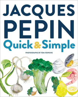 Jacques Ppin Rapid și simplu - Jacques Ppin Quick & Simple
