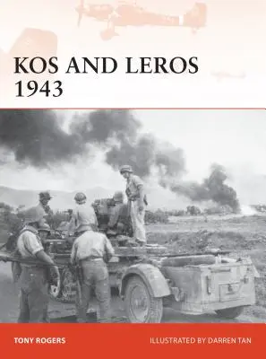 Kos și Leros 1943: Cucerirea Dodecanezului de către Germania - Kos and Leros 1943: The German Conquest of the Dodecanese