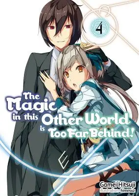 Magia din această altă lume este prea departe în urmă! Volumul 4 - The Magic in This Other World Is Too Far Behind! Volume 4