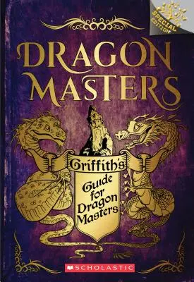 Ghidul lui Griffith pentru Dragon Masters: O ediție specială Branches (Dragon Masters) - Griffith's Guide for Dragon Masters: A Branches Special Edition (Dragon Masters)