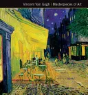 Capodoperele de artă ale lui Vincent Van Gogh - Vincent Van Gogh Masterpieces of Art