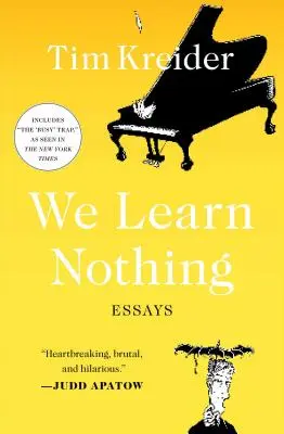 Nu învățăm nimic: Eseuri - We Learn Nothing: Essays