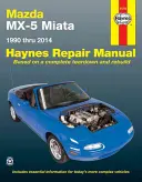 Mazda MX-5 Miata 1990 Thru 2014 Haynes Repair Manual: Nu include informații specifice modelelor cu turbocompresor - Mazda MX-5 Miata 1990 Thru 2014 Haynes Repair Manual: Does Not Include Information Specific to Turbocharged Models