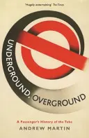 Underground, Overground - O istorie a metroului pentru pasageri - Underground, Overground - A Passenger's History of the Tube