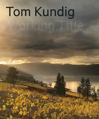 Tom Kundig: Titlu de lucru - Tom Kundig: Working Title