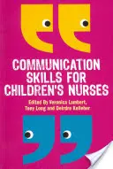 Abilități de comunicare pentru asistenții medicali pentru copii - Communication Skills for Children's Nurses