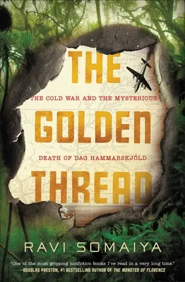 Firul de aur: Războiul rece și moartea misterioasă a lui Dag Hammarskjld - The Golden Thread: The Cold War and the Mysterious Death of Dag Hammarskjld