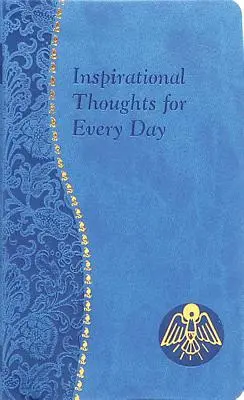 Gânduri inspiraționale pentru fiecare zi: Minute Meditations for Every Day Containing a Scripture, Reading, a Reflection, and a Prayer - Inspirational Thoughts for Every Day: Minute Meditations for Every Day Containing a Scripture, Reading, a Reflection, and a Prayer