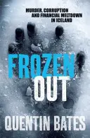 Frozen Out - Un thriller noir islandez întunecat și înfricoșător - Frozen Out - A dark and chilling Icelandic noir thriller