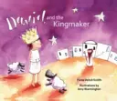 David și făuritorul de regi - David and the Kingmaker