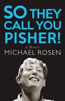 Așa că te numesc Pisher!: A Memoir - So They Call You Pisher!: A Memoir