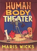 Teatrul corpului uman: O revistă de non-ficțiune - Human Body Theater: A Non-Fiction Revue