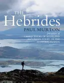 The Hebrides: De prezentatorul emisiunii Grand Tours of the Scottish Islands de la BBC Tv - The Hebrides: By the Presenter of BBC Tv's Grand Tours of the Scottish Islands