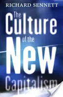 Cultura noului capitalism / The Culture of the New Capitalism - The Culture of the New Capitalism