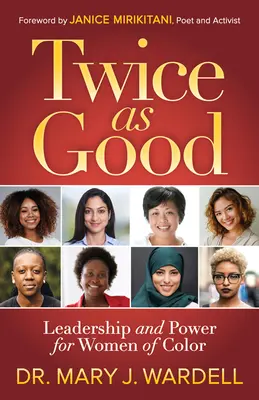 De două ori mai bun: Leadership și putere pentru femeile de culoare - Twice as Good: Leadership and Power for Women of Color