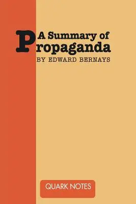 Un rezumat al Propagandei de Edward Bernays - A Summary of Propaganda by Edward Bernays