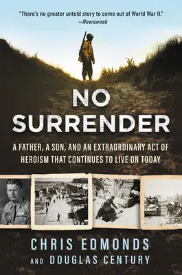 No Surrender: Un tată, un fiu și un act extraordinar de eroism care continuă să trăiască și astăzi - No Surrender: A Father, a Son, and an Extraordinary Act of Heroism That Continues to Live on Today