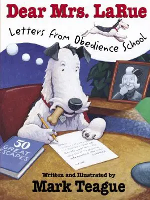 Dragă doamnă Larue: Scrisori de la școala de supunere - Dear Mrs. Larue: Letters from Obedience School