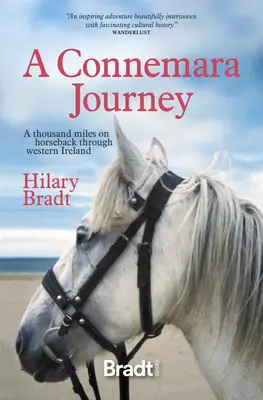 O călătorie în Connemara: O mie de mile călare prin vestul Irlandei - A Connemara Journey: A Thousand Miles on Horseback Through Western Ireland