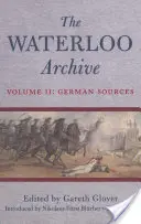 Arhiva Waterloo Volumul II: sursele germane - Waterloo Archive Volume II: the German Sources