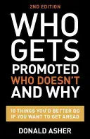 Cine este promovat, cine nu, și de ce: 12 lucruri pe care ar fi bine să le faci dacă vrei să avansezi - Who Gets Promoted, Who Doesn't, and Why: 12 Things You'd Better Do If You Want to Get Ahead