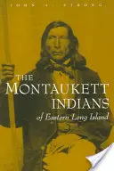 Indienii Montaukett din estul Long Island - The Montaukett Indians of Eastern Long Island