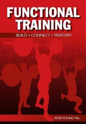 Functional Training: Construiește, conectează, execută - Functional Training: Build, Connect, Perform