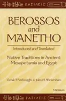 Berossos și Manetho, introduși și traduși: Tradiții native în Mesopotamia și Egiptul antic - Berossos and Manetho, Introduced and Translated: Native Traditions in Ancient Mesopotamia and Egypt