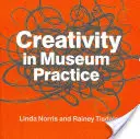 Creativitatea în practica muzeală - Creativity in Museum Practice
