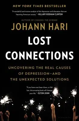 Conexiuni pierdute: De ce ești deprimat și cum să găsești speranța - Lost Connections: Why You're Depressed and How to Find Hope