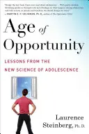 Vârsta oportunității: Lecții din noua știință a adolescenței - Age of Opportunity: Lessons from the New Science of Adolescence