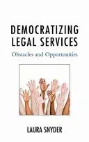 Democratizarea serviciilor juridice: Obstacole și oportunități - Democratizing Legal Services: Obstacles and Opportunities