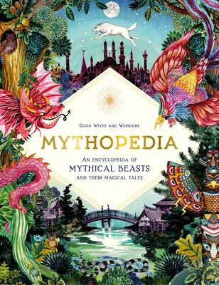 Mythopedia: O enciclopedie a fiarelor mitice și a poveștilor lor magice - Mythopedia: An Encyclopedia of Mythical Beasts and Their Magical Tales