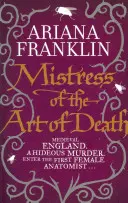 Mistress Of The Art Of Death - Stăpâna artei morții, Adelia Aguilar seria 1 - Mistress Of The Art Of Death - Mistress of the Art of Death, Adelia Aguilar series 1